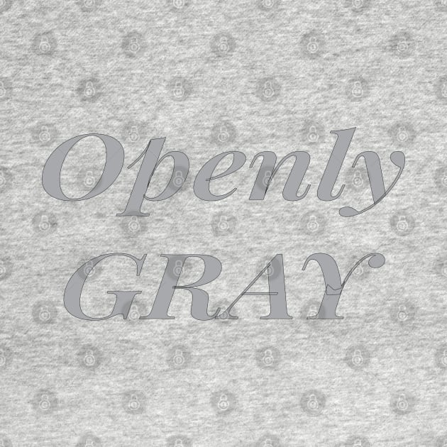 Openly Gray by Islanr